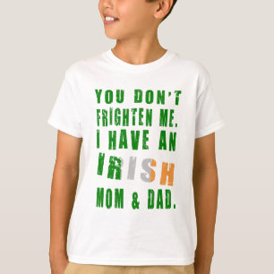 Du ängstigst mich nicht, ich habe eine irische Mut T-Shirt