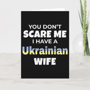 Du ängstigst mich nicht, ich habe eine ukrainische karte