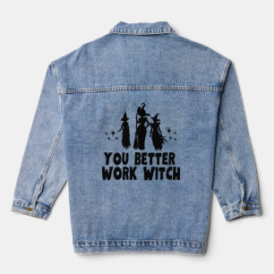 Du arbeitest besser Hexe Jeansjacke
