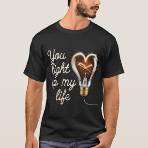 Du beleuchtest mein Leben T-Shirt