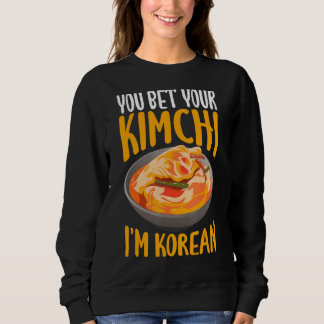 Du besiegst deinen Kimchi, ich bin Koreaner Sweatshirt