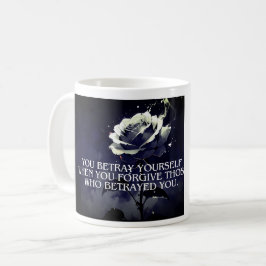 "Du beträgst dich selbst, du Dunkle Rose Zitat übe Kaffeetasse