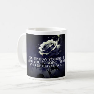 "Du beträgst dich selbst, du Dunkle Rose Zitat übe Kaffeetasse