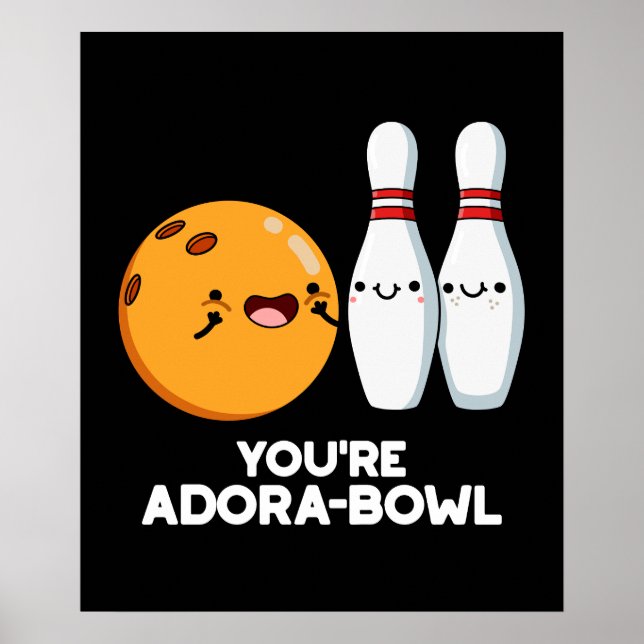 Du bist Adora-Bowl Funny Bowling Pun Dark BG Poster (Vorne)