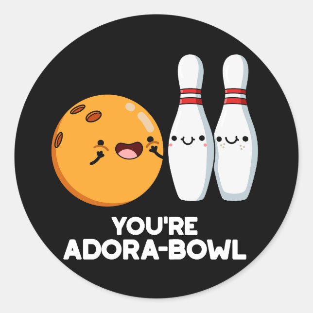 Du bist Adora-Bowl Funny Bowling Pun Dark BG Runder Aufkleber (Vorderseite)
