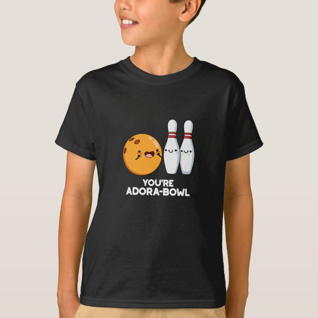 Du bist Adora-Bowl Funny Bowling Pun Dark BG T-Shirt (Vorderseite)