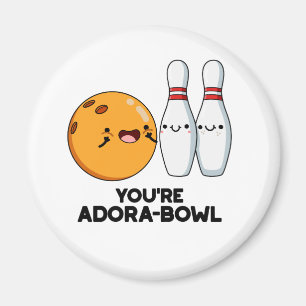 Du bist Adora-Bowl Funny Bowling Pun Magnet