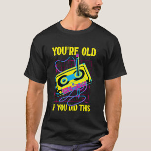 Du bist alt, wenn du diese Vintage Kassette rückwä T-Shirt