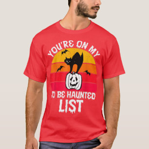 Du bist auf meiner Spuk Liste lustige Jagdhal T-Shirt