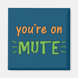 Du bist auf Mute. Magnet