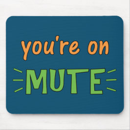 Du bist auf Mute. Mousepad