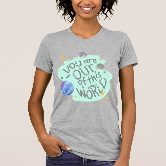 Du bist aus dieser Welt T-Shirt (Vorderseite)