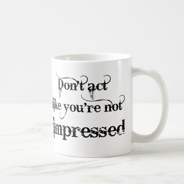 Du bist beeindruckt von Funny Mug Tasse (Rechts)