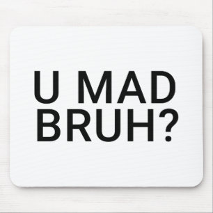 Du bist Bro, U Mad Bruh Funny Meme Design Mousepad