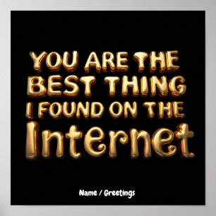 Du bist das Beste, was ich im Internet gefunden ha Poster
