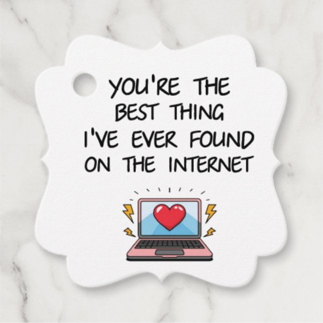 Du bist das Beste, was ich je im Internet gefunden Geschenkanhänger (Vorderseite)