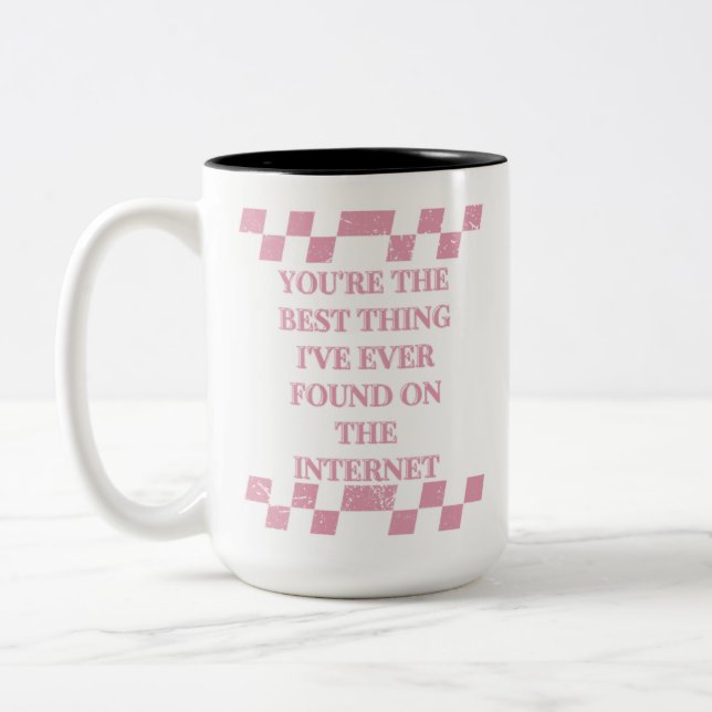 Du bist das Beste, was ich je im Internet gefunden Zweifarbige Tasse (Links)