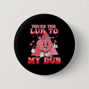 Du bist das Glück meines Dub Cvicu Nurse Valentine Button