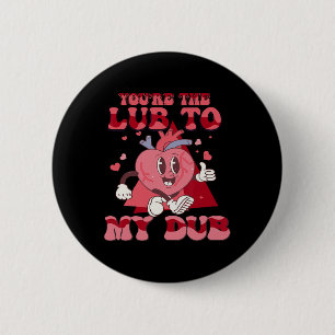 Du bist das Glück meines Dub Cvicu Nurse Valentine Button