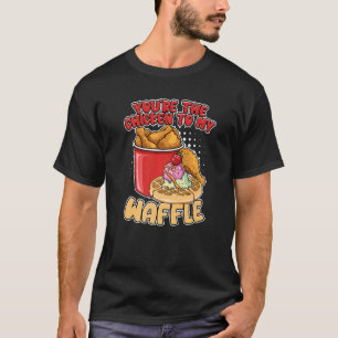 Du bist das Hühnchen zu meinem Waffel-Frühstückswa T-Shirt