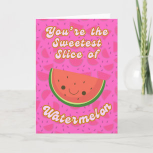 Du bist das süßeste Stück Watermelon Karte