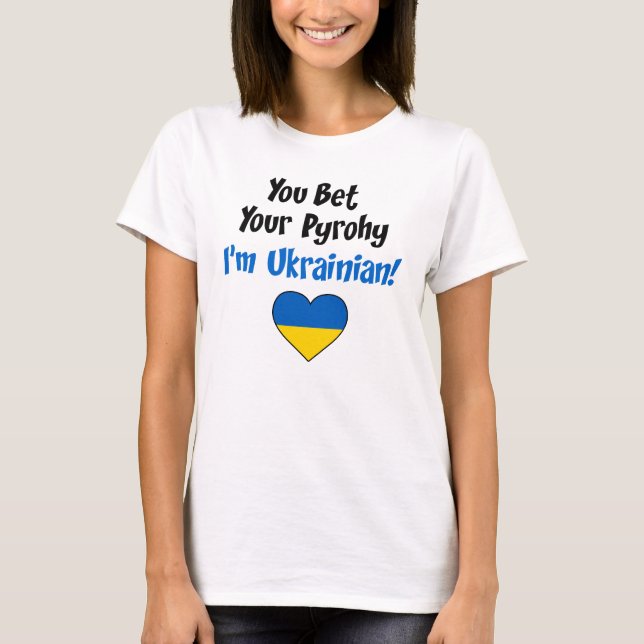 Du bist dein Pyrohy, ich bin Ukrainerin T-Shirt (Vorderseite)