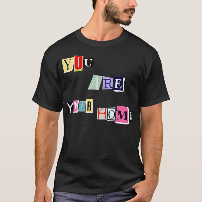 Du bist Dein Zuhause T-Shirt (Vorderseite)