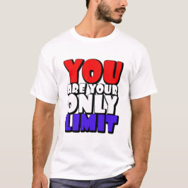 Du bist deine einzige Grenze - Motivationskunst. T-Shirt