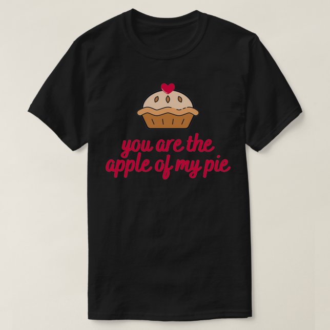 Du bist der Apfel meines Kuchens T-Shirt (Design vorne)
