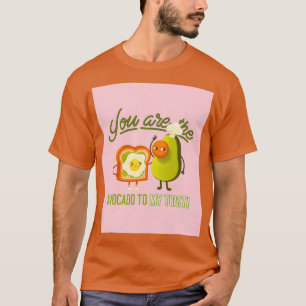 Du bist der Avocado für meinen Toast 3 T-Shirt
