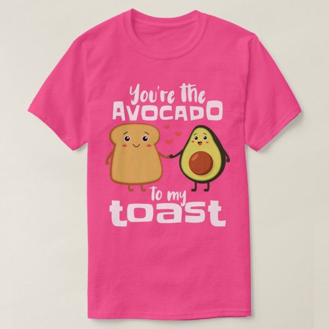 Du bist der Avocado zu meinem ToastFunny Avocado G T-Shirt (Design vorne)