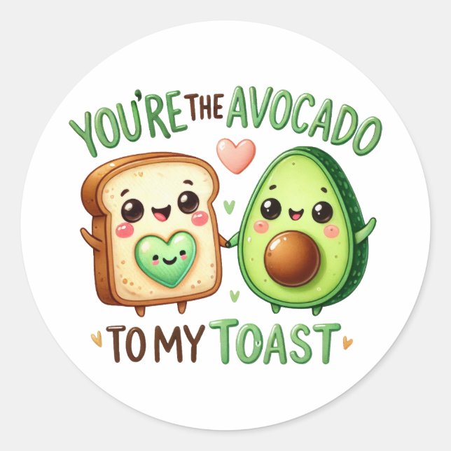 Du bist der Avocado zu My Toast-Sticker Runder Aufkleber (Vorderseite)