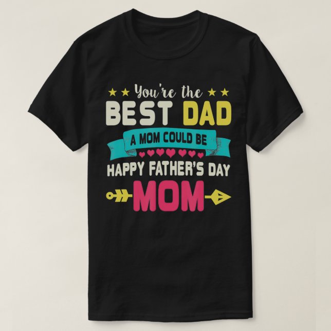 Du bist der beste Vater, den eine Mama zum Geburts T-Shirt (Design vorne)