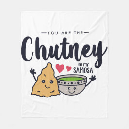 Du bist der Chutney zu meinem Samosa Fleece Blanke