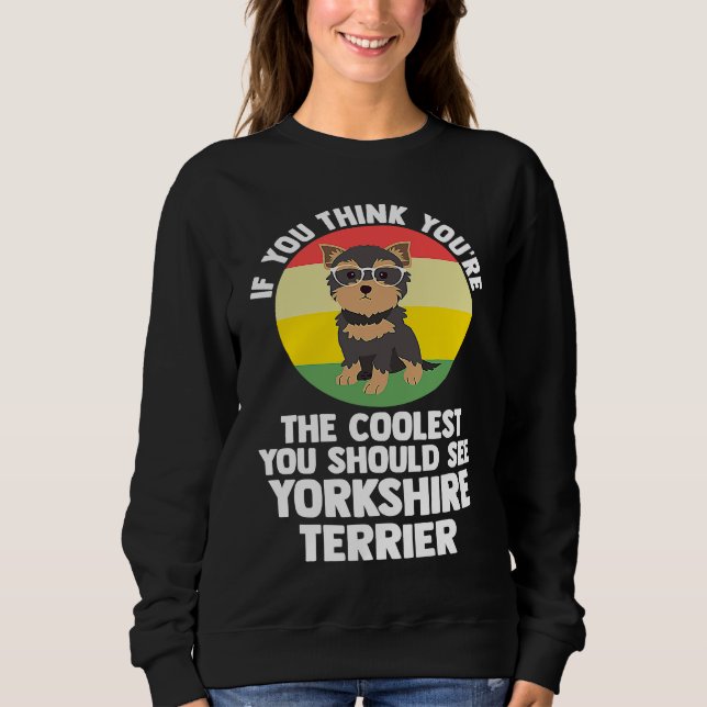 du bist der coolste du yorkshire terrier yorkshire sweatshirt (Vorderseite)