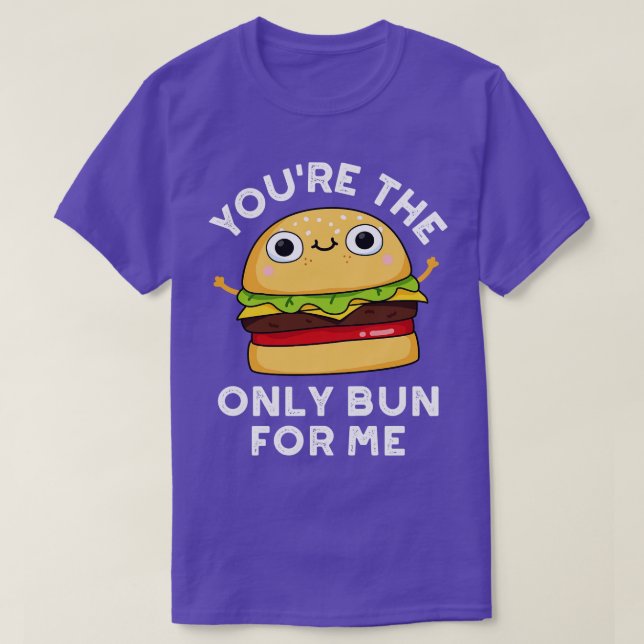 Du bist der einzige Bun für mich Niedlich Burger P T-Shirt (Design vorne)