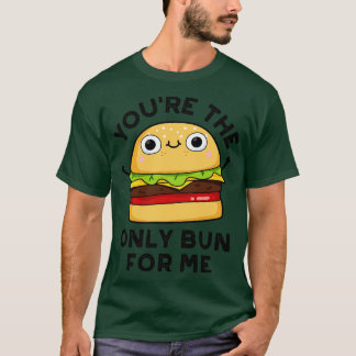 Du bist der einzige Bun für mich Niedlich Burger P T-Shirt