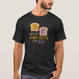 Du bist der Erdnussbutter für meinen Gelee T-Shirt
