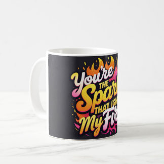 Du bist der Funken, der mein Feuer entzündet Kaffeetasse