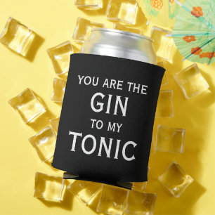 Du bist der Gin zu meiner Tonic Cocktailparty Dosenkühler