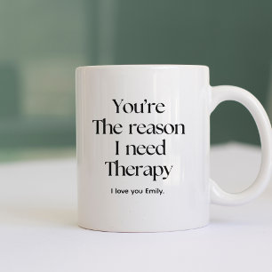 Du bist der Grund, warum ich eine Therapieschweste Kaffeetasse