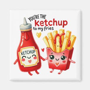 Du bist der Ketchup zu My Fries-Magnet Magnet