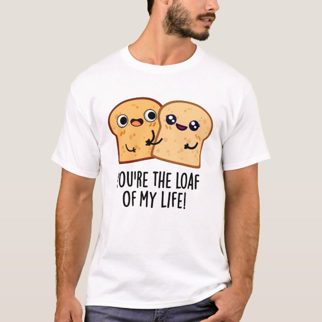 Du bist der Laib meines Lebens lustige Brotpuppe T-Shirt (Vorderseite)