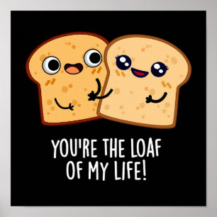 Du bist der Lof meines Lebens Funny Brot Pun Dark  Poster
