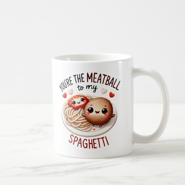 Du bist der Meatball zu My Spaghetti -Tasse Kaffeetasse (Rechts)
