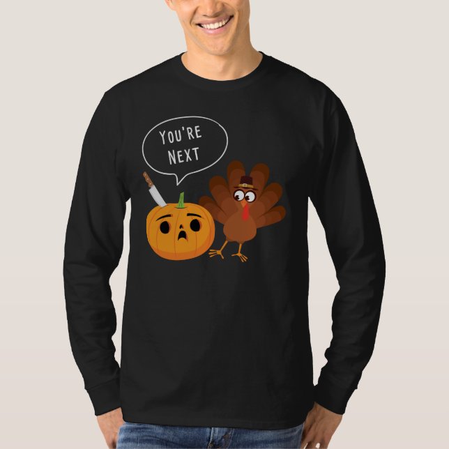Du bist der nächste Funny Pumpkin Erntedank Türkei T-Shirt (Vorderseite)