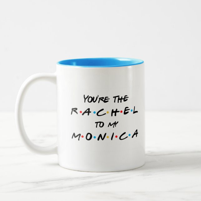 Du bist der Rachel zu meiner Monica-Kaffee-Tasse Zweifarbige Tasse (Links)