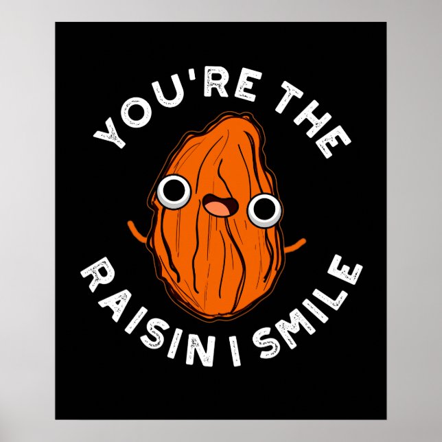 Du bist der Raisin I Smile Funny Food Pun Dark BG Poster (Vorne)