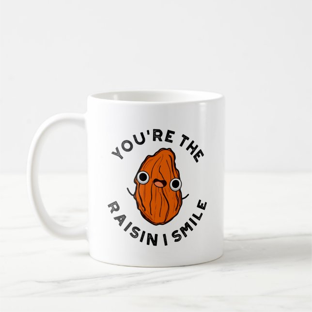 Du bist der Raisin I Smile Funny Food Pun Kaffeetasse (Links)