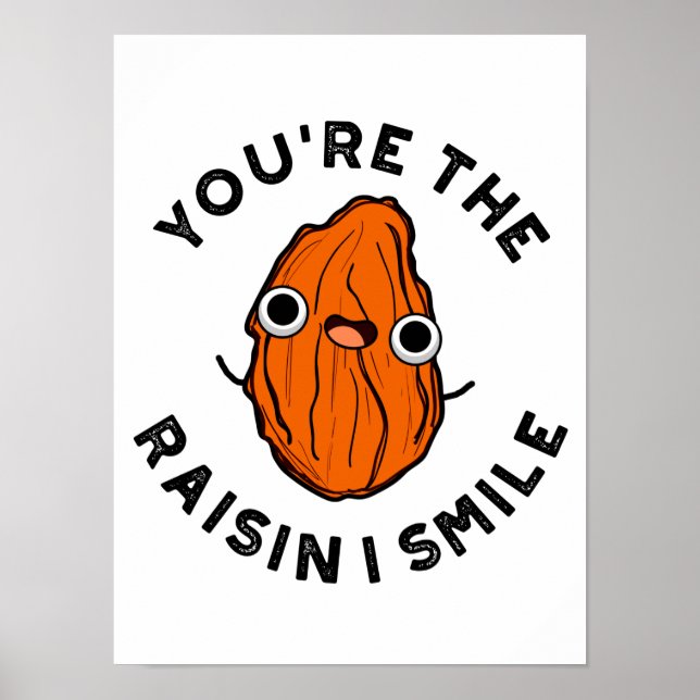Du bist der Raisin I Smile Funny Food Pun Poster (Vorne)
